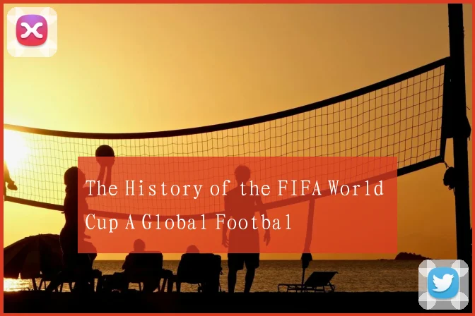 The History of the FIFA World Cup A Global Footbal